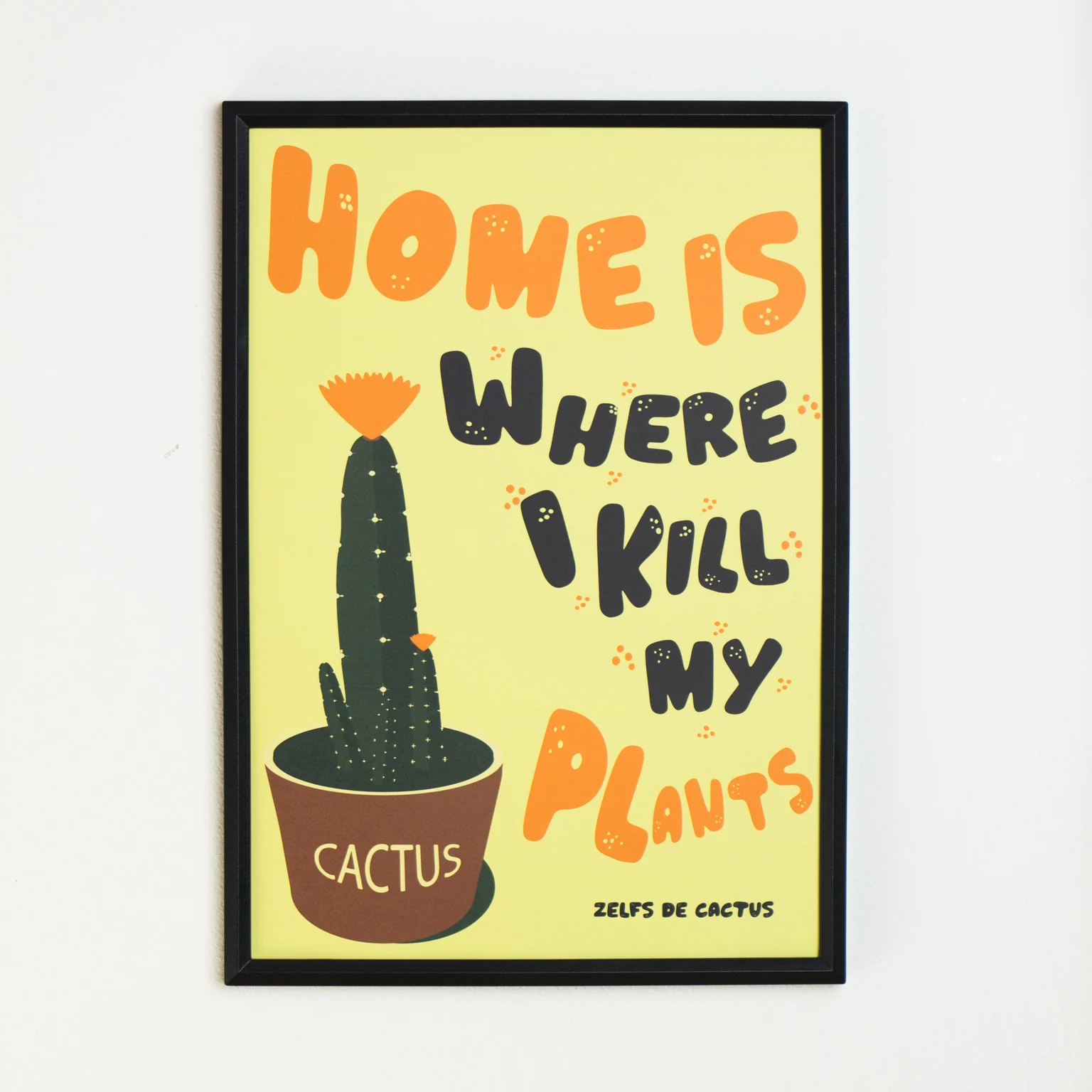 De print Home Is Where I Kill My Plants van Flamingles.